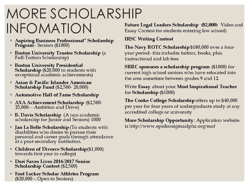 MORE SCHOLARSHIP INFOMATION • Future Legal Leaders Scholarship ($2, 000) Video and Essay Contest