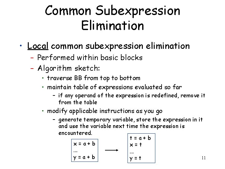 Common Subexpression Elimination • Local common subexpression elimination – Performed within basic blocks –