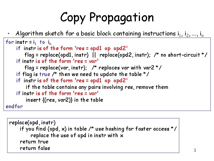 Copy Propagation • Algorithm sketch for a basic block containing instructions i 1, i