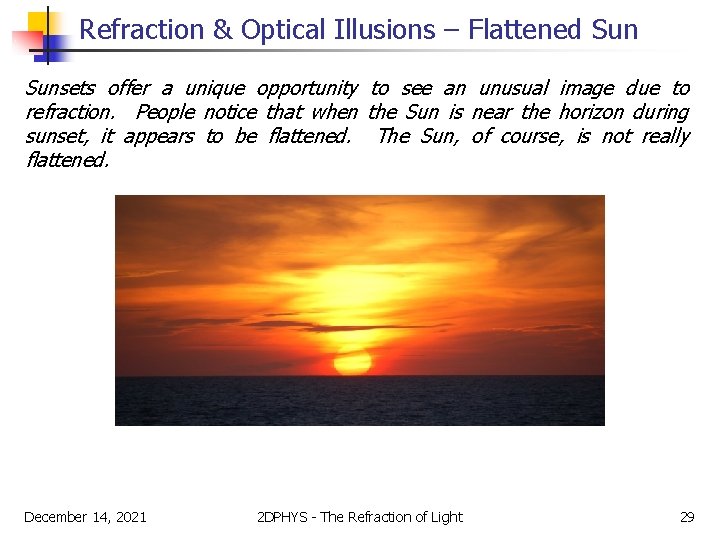 Refraction & Optical Illusions – Flattened Sunsets offer a unique opportunity to see an