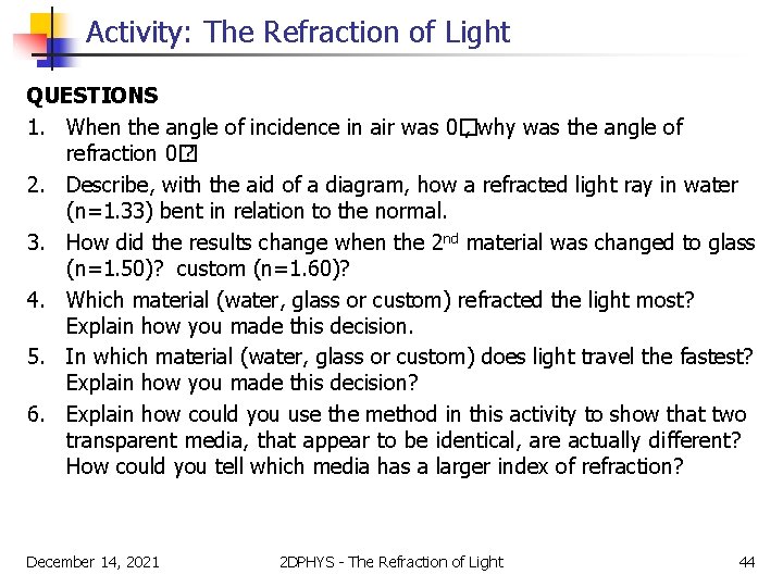 Activity: The Refraction of Light QUESTIONS 1. When the angle of incidence in air