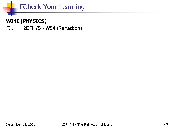 �Check Your Learning WIKI (PHYSICS) �. . 2 DPHYS - WS 4 (Refraction) December