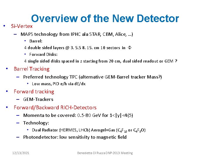 Overview of the New Detector • Si-Vertex – MAPS technology from IPHC ala STAR,