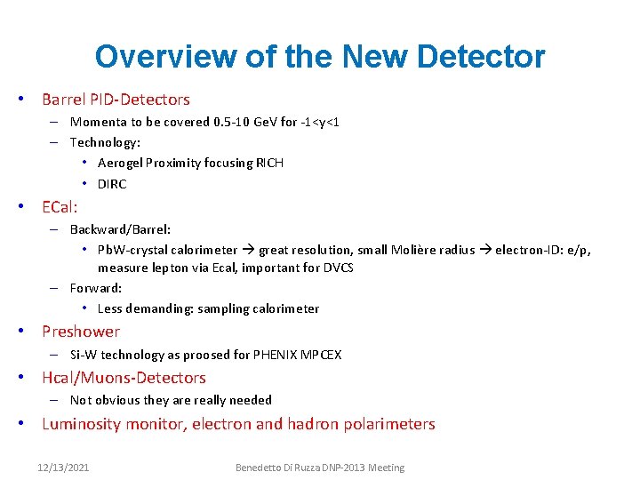 Overview of the New Detector • Barrel PID-Detectors – Momenta to be covered 0.
