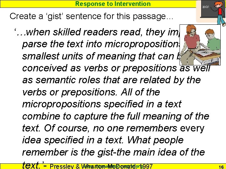 Response to Intervention Create a ‘gist’ sentence for this passage… ‘…when skilled readers read,