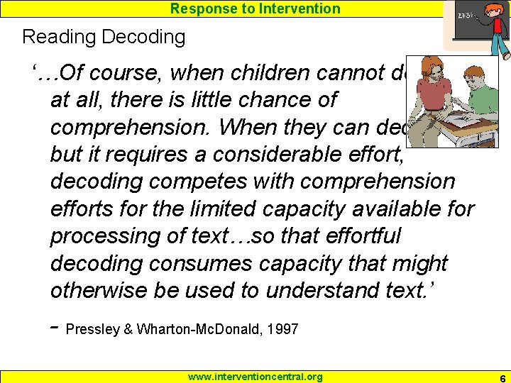 Response to Intervention Reading Decoding ‘…Of course, when children cannot decode at all, there