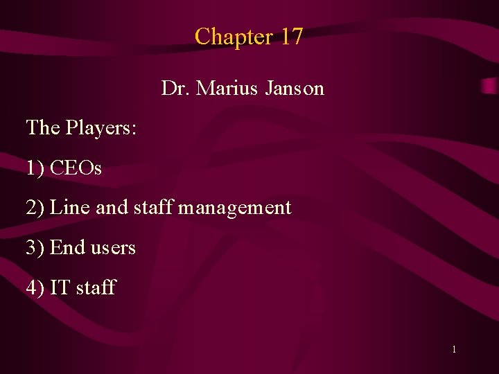 Chapter 17 Dr. Marius Janson The Players: 1) CEOs 2) Line and staff management