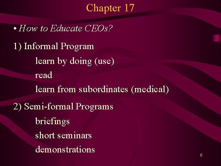 Chapter 17 • How to Educate CEOs? 1) Informal Program learn by doing (use)