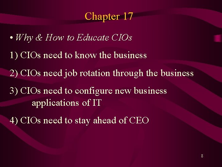Chapter 17 • Why & How to Educate CIOs 1) CIOs need to know