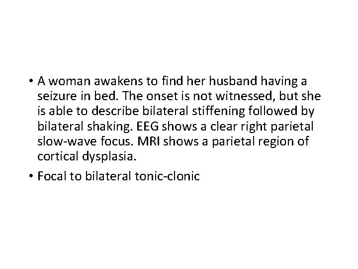  • A woman awakens to find her husband having a seizure in bed.