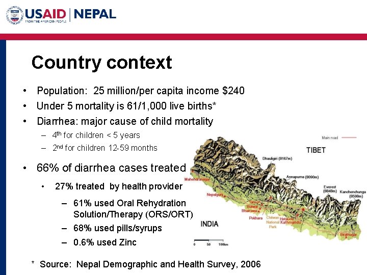 Country context • Population: 25 million/per capita income $240 • Under 5 mortality is
