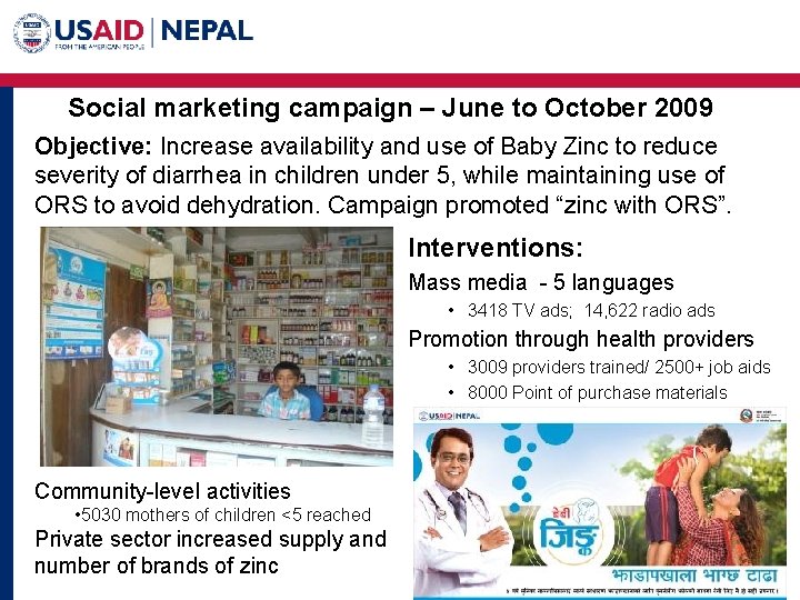 Social marketing campaign – June to October 2009 Objective: Increase availability and use of