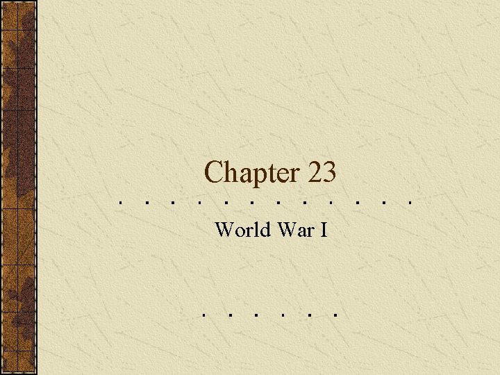 Chapter 23 World War I Section One Powder