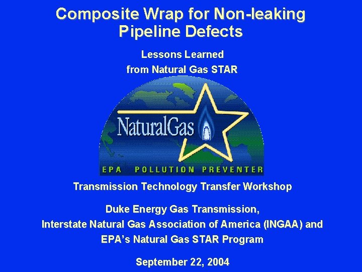 Composite Wrap for Non-leaking Pipeline Defects Lessons Learned from Natural Gas STAR Transmission Technology