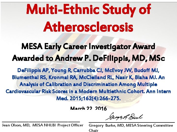 Multi-Ethnic Study of Atherosclerosis MESA Early Career Investigator Awarded to Andrew P. De. Filippis,