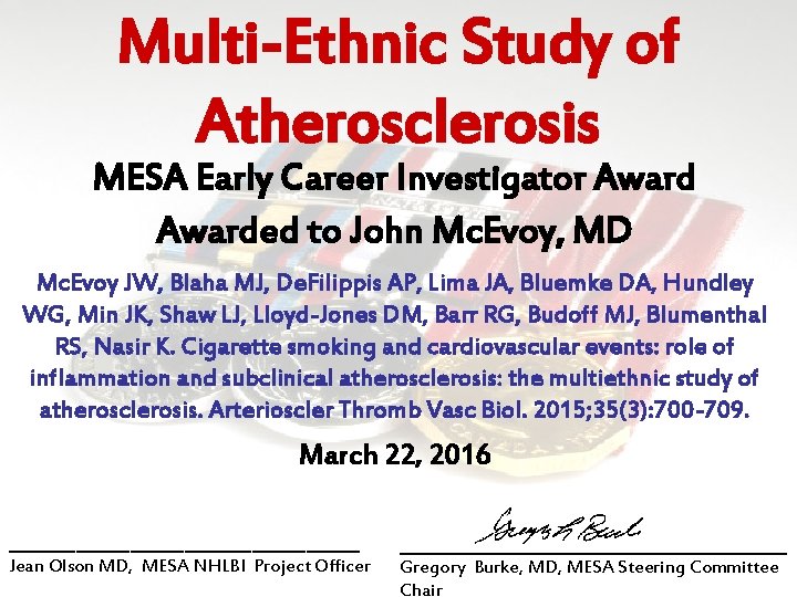 Multi-Ethnic Study of Atherosclerosis MESA Early Career Investigator Awarded to John Mc. Evoy, MD