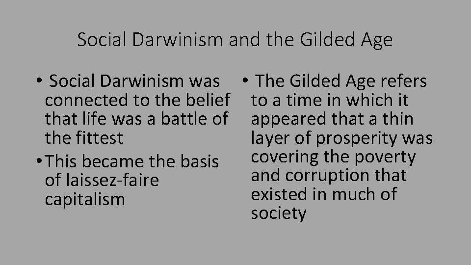 Social Darwinism and the Gilded Age • Social Darwinism was • The Gilded Age