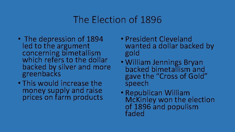 The Election of 1896 • The depression of 1894 led to the argument concerning