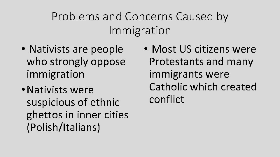 Problems and Concerns Caused by Immigration • Nativists are people who strongly oppose immigration
