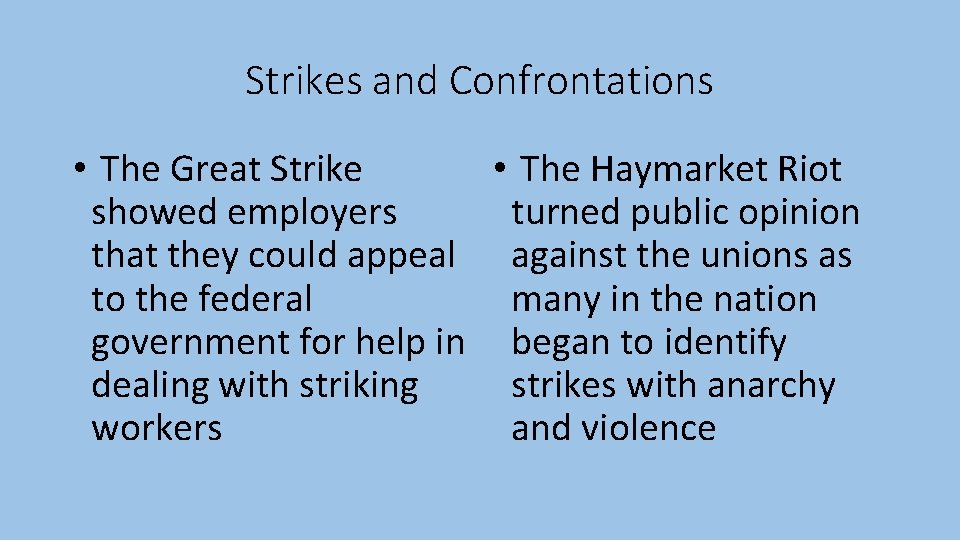 Strikes and Confrontations • The Great Strike • The Haymarket Riot showed employers turned