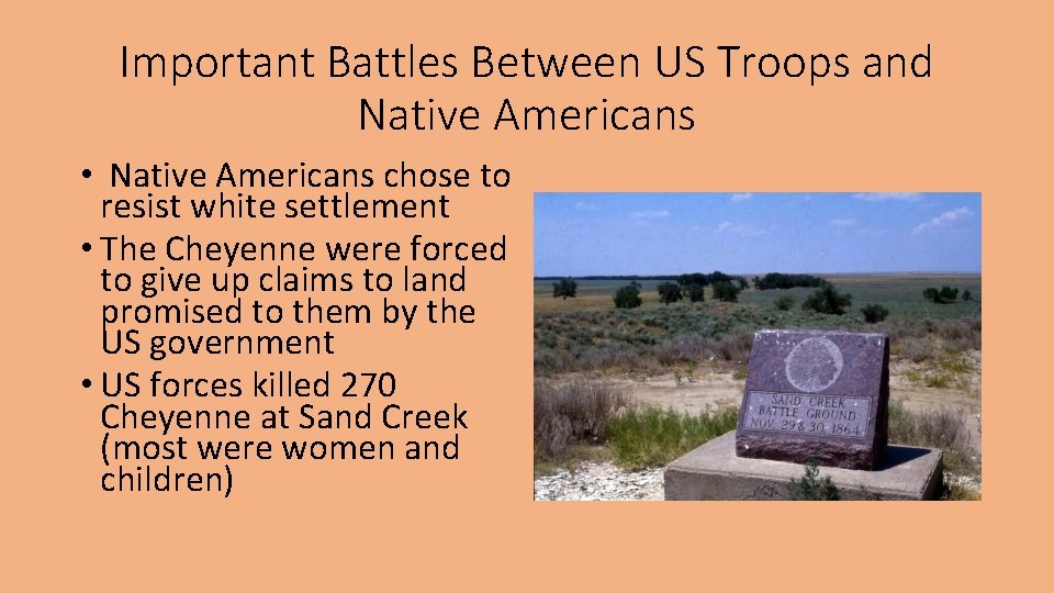 Important Battles Between US Troops and Native Americans • Native Americans chose to resist