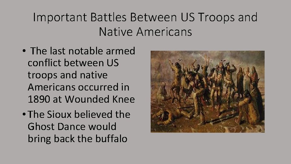 Important Battles Between US Troops and Native Americans • The last notable armed conflict