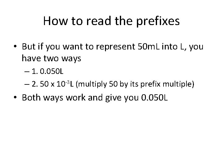 How to read the prefixes • But if you want to represent 50 m.