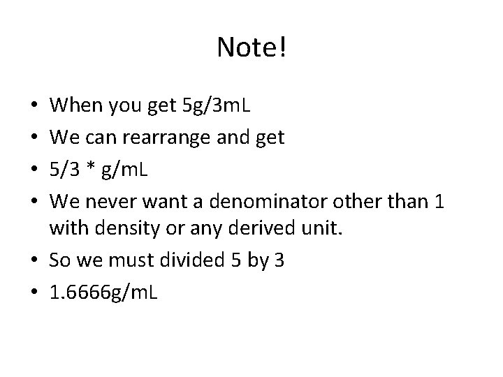 Note! When you get 5 g/3 m. L We can rearrange and get 5/3