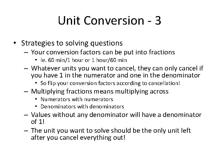 Unit Conversion - 3 • Strategies to solving questions – Your conversion factors can
