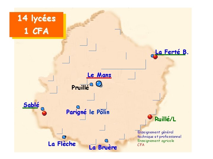 14 lycées 1 CFA La Ferté B. Le Mans Pruillé Sablé Parigné le Pôlin