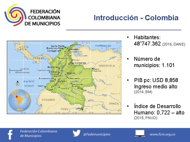 Introducción - Colombia _______________ • Habitantes: 48” 747. 362 (2016, DANE) • Número de