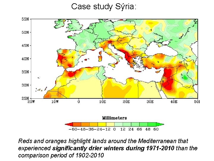 Case study Sýria: Reds and oranges highlight lands around the Mediterranean that experienced significantly