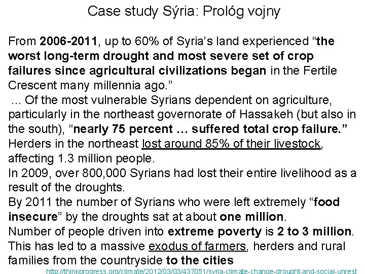 Case study Sýria: Prológ vojny From 2006 -2011, up to 60% of Syria’s land