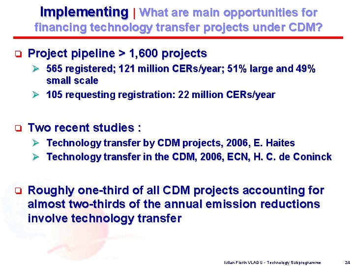 Implementing | What are main opportunities for financing technology transfer projects under CDM? o