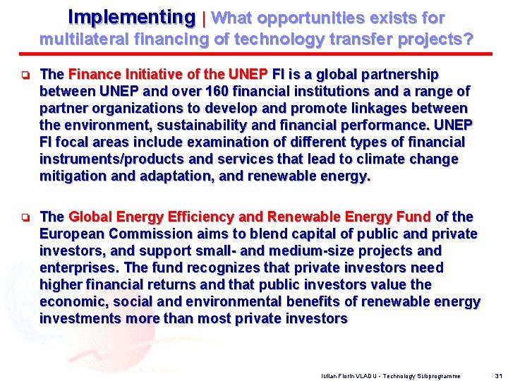 Implementing | What opportunities exists for multilateral financing of technology transfer projects? o The