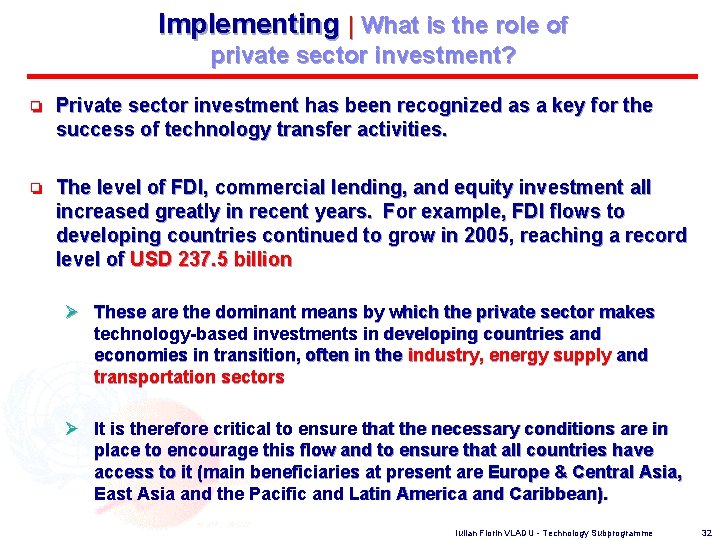 Implementing | What is the role of private sector investment? o Private sector investment