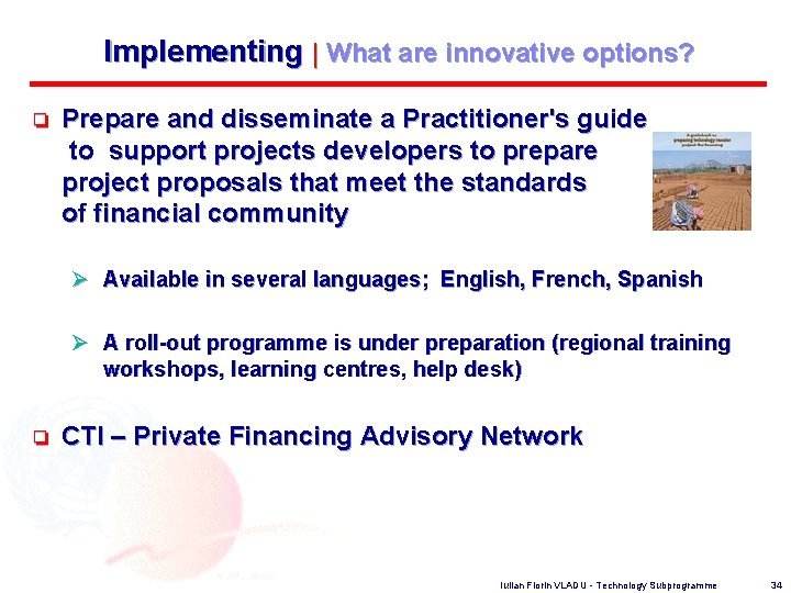Implementing | What are innovative options? o Prepare and disseminate a Practitioner's guide to