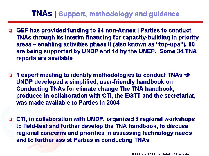 TNAs | Support, methodology and guidance o GEF has provided funding to 94 non-Annex