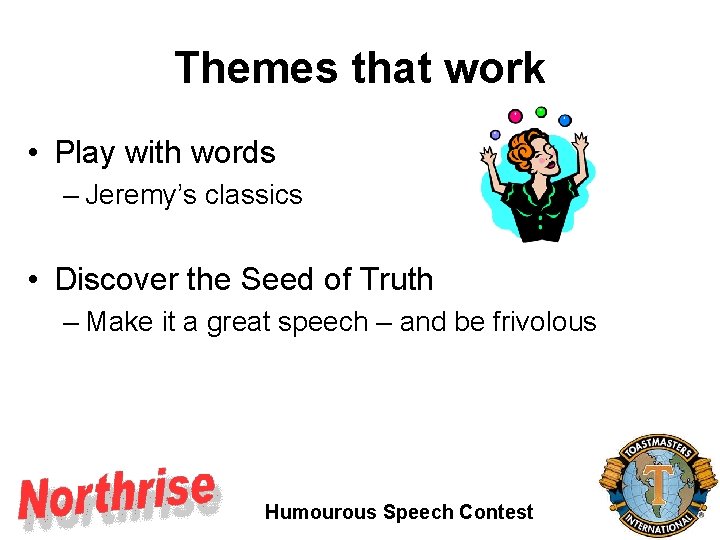 Themes that work • Play with words – Jeremy’s classics • Discover the Seed Themes that work • Play with words – Jeremy’s classics • Discover the Seed