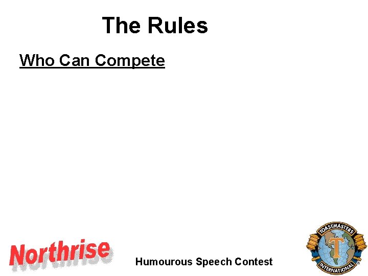 The Rules Who Can Compete Humourous Speech Contest The Rules Who Can Compete Humourous Speech Contest