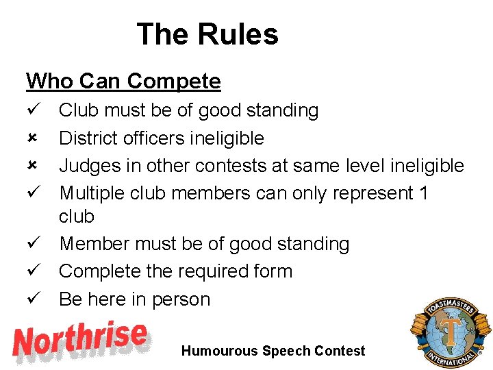 The Rules Who Can Compete ü û û ü Club must be of good The Rules Who Can Compete ü û û ü Club must be of good