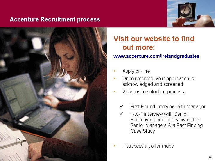 Accenture Recruitment process Visit our website to find out more: www. accenture. com/irelandgraduates •