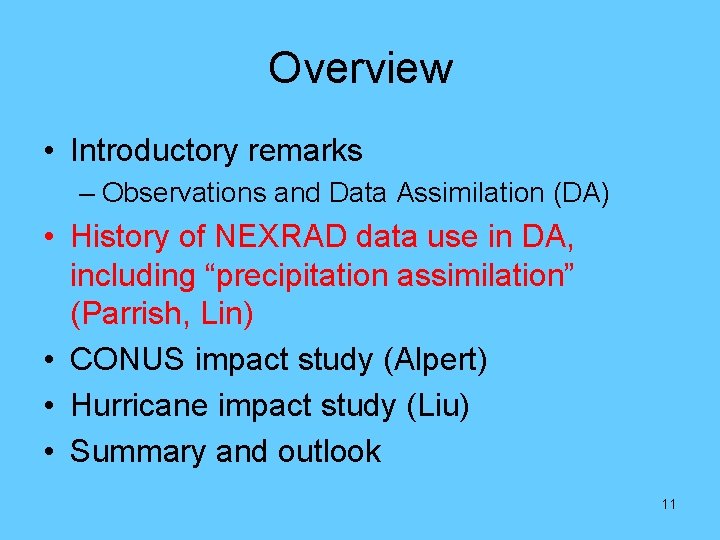 Overview • Introductory remarks – Observations and Data Assimilation (DA) • History of NEXRAD