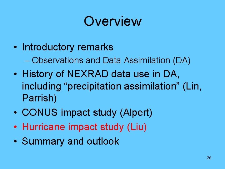 Overview • Introductory remarks – Observations and Data Assimilation (DA) • History of NEXRAD