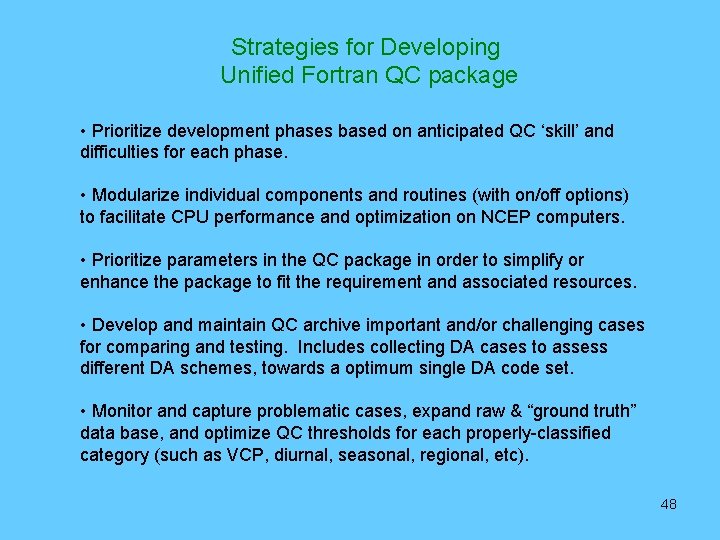 Strategies for Developing Unified Fortran QC package • Prioritize development phases based on anticipated