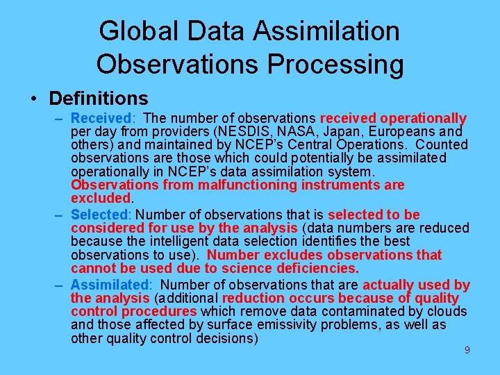 Global Data Assimilation Observations Processing • Definitions – Received: The number of observations received