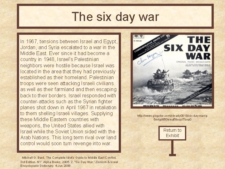 The six day war In 1967, tensions between Israel and Egypt, Jordan, and Syria