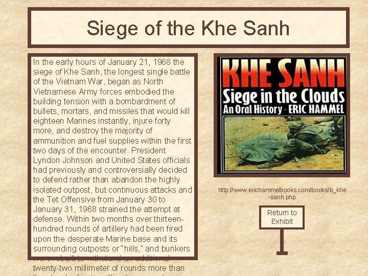 Siege of the Khe Sanh In the early hours of January 21, 1968 the