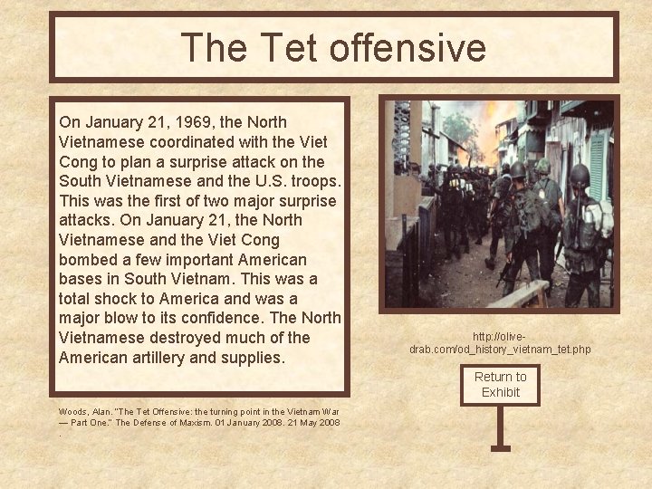 The Tet offensive On January 21, 1969, the North Vietnamese coordinated with the Viet