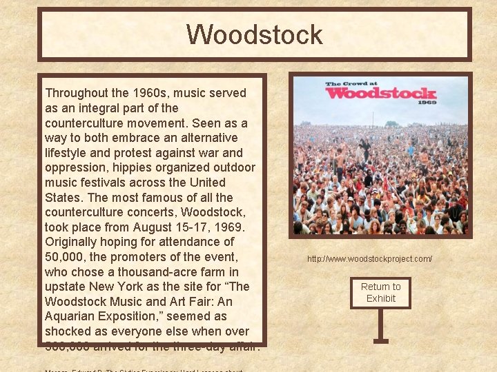 Woodstock Throughout the 1960 s, music served as an integral part of the counterculture